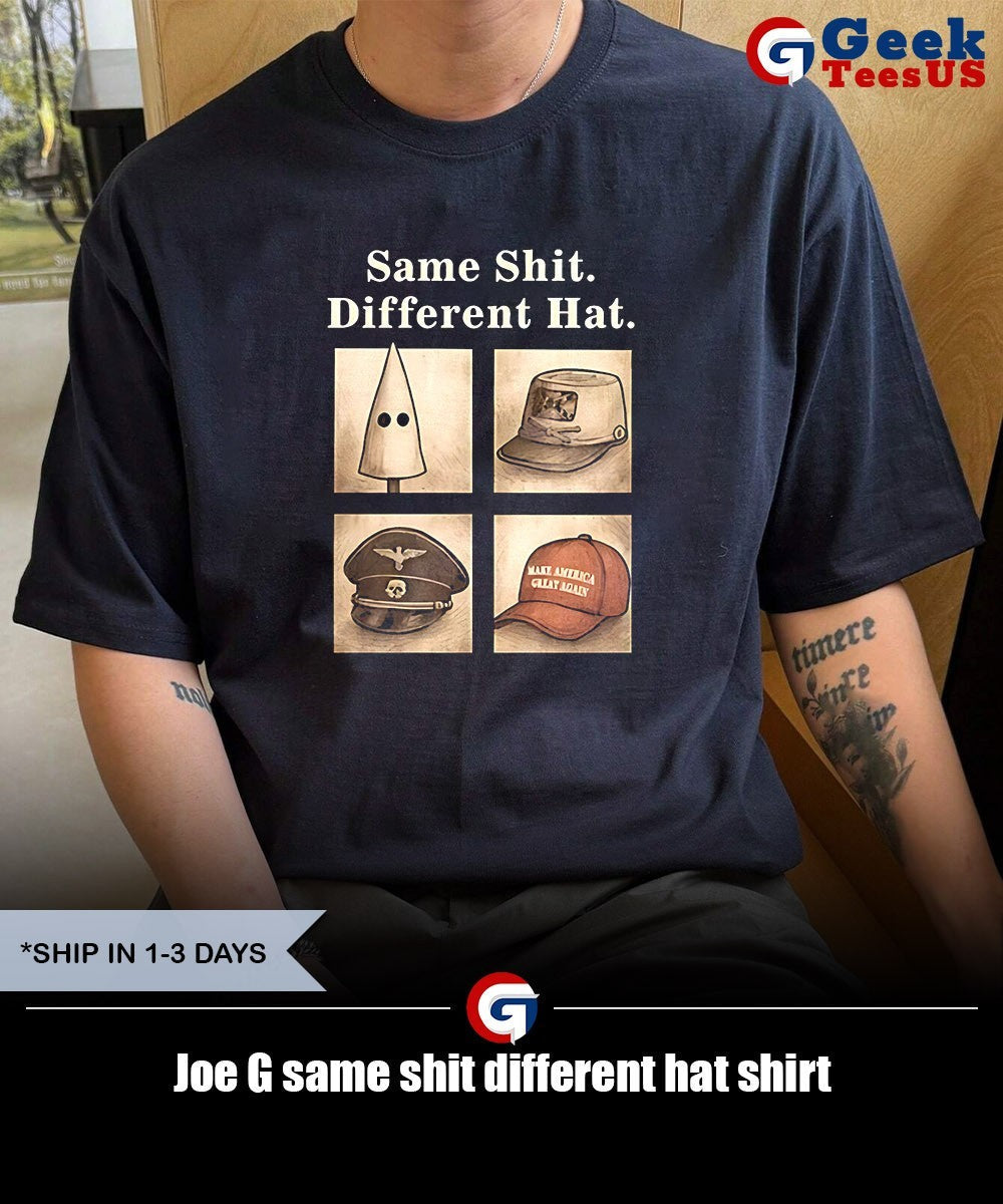 Joe G same shit different hat shirt
