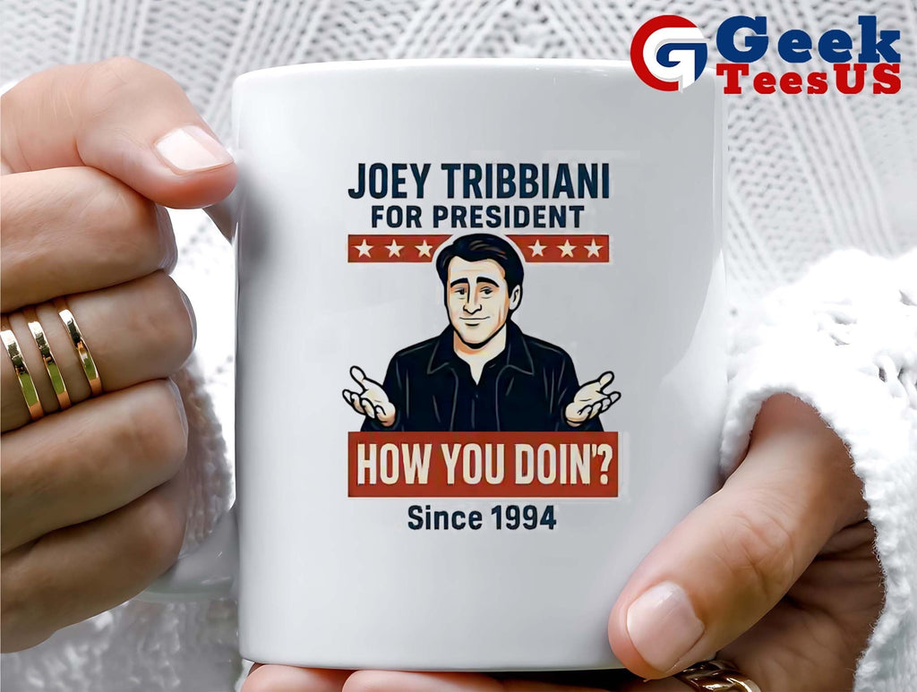 Joey Tribbiani for president how you doin since 1994 shirt