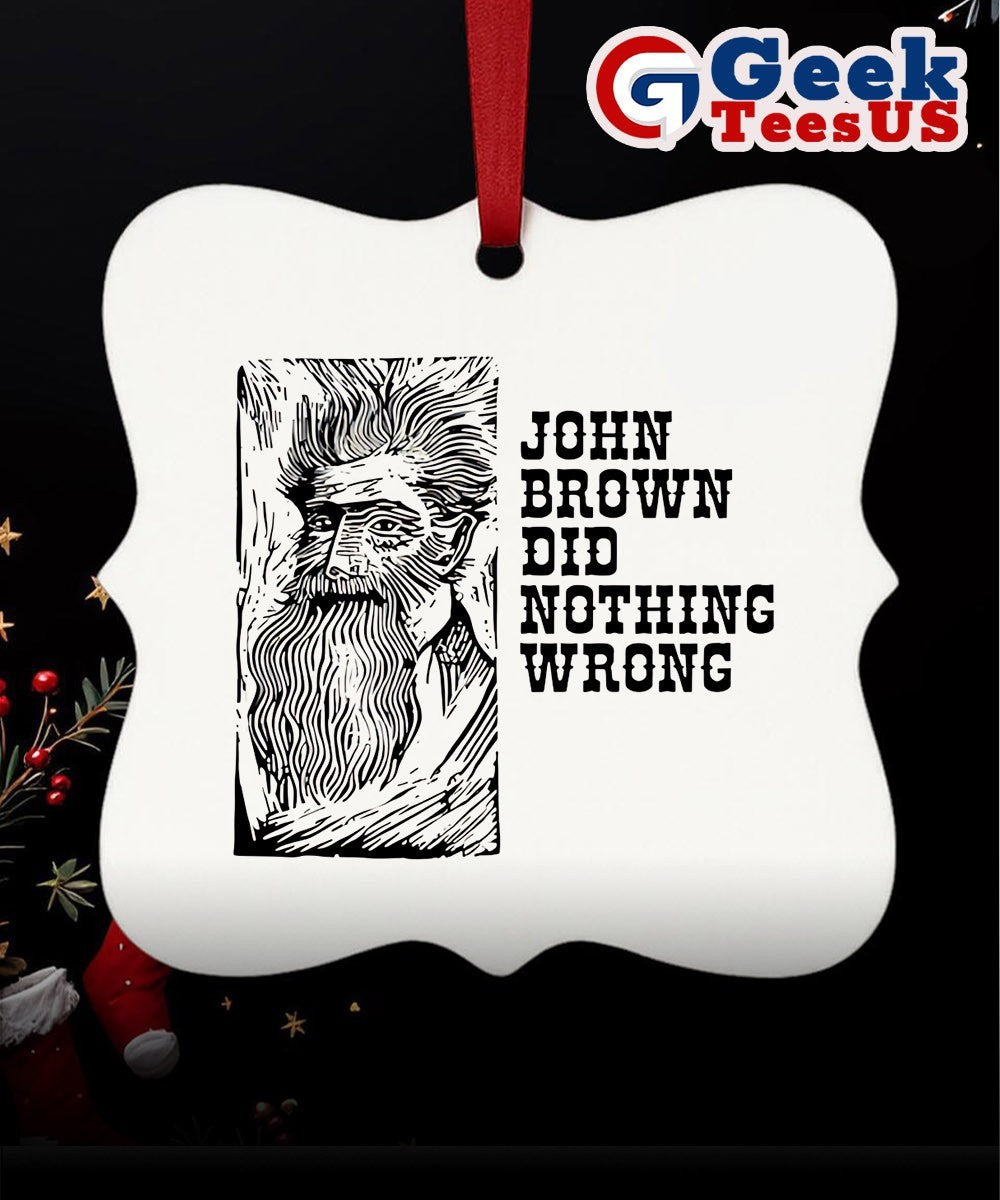 John Brown did nothing wrong Ornament