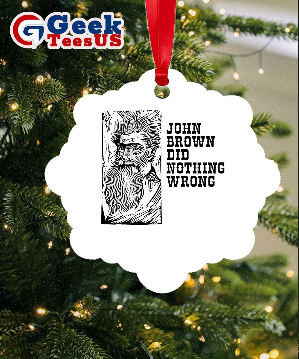John Brown did nothing wrong Ornament