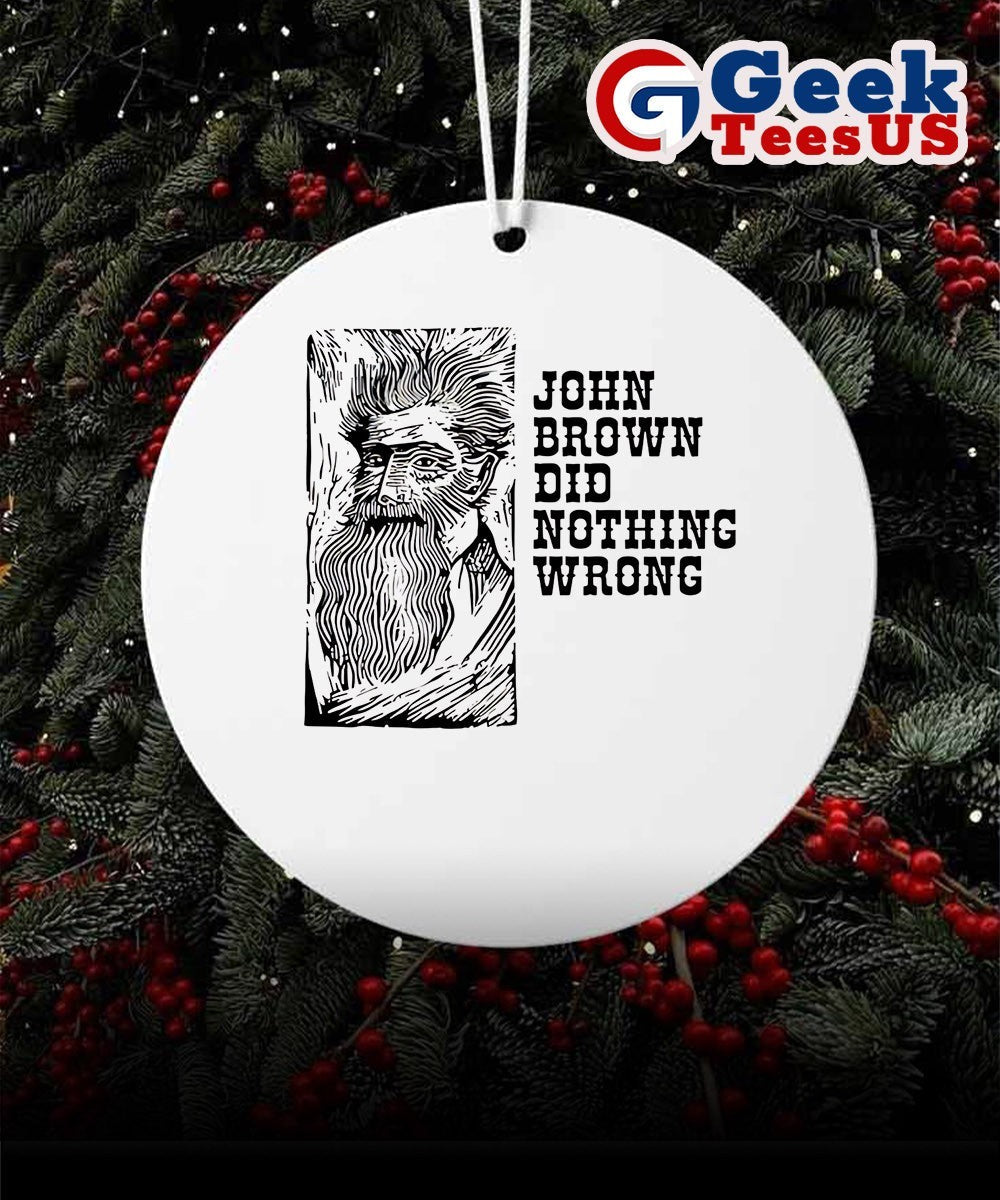John Brown did nothing wrong Ornament