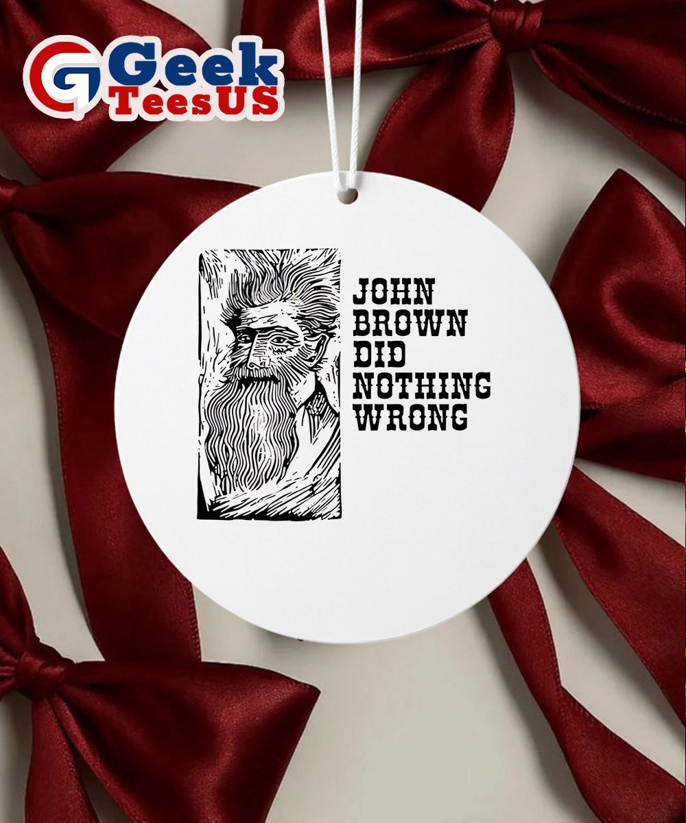 John Brown did nothing wrong Ornament