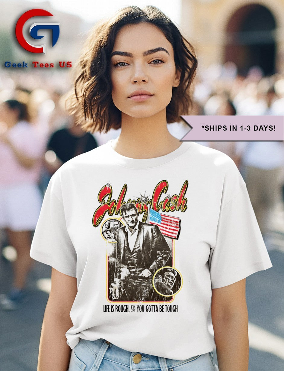Johnny Cash life is rough so you gotta be tough retro shirt