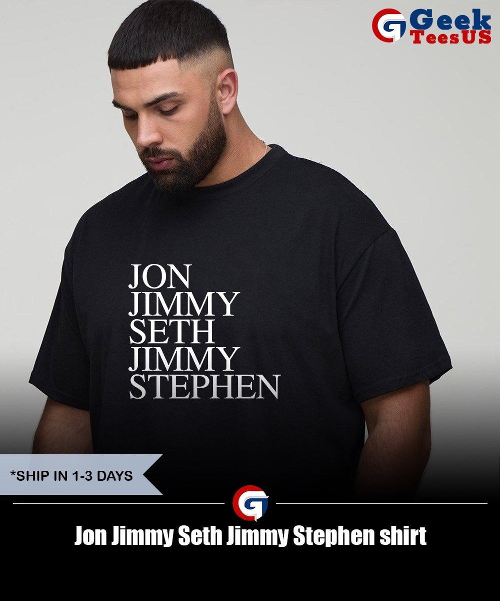 Jon Jimmy Seth Jimmy Stephen shirt