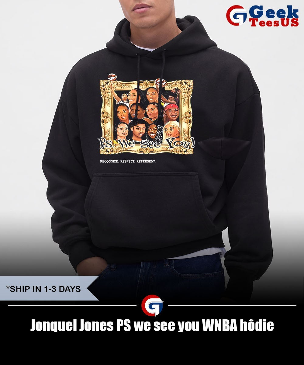 Jonquel Jones PS we see you WNBA shirt