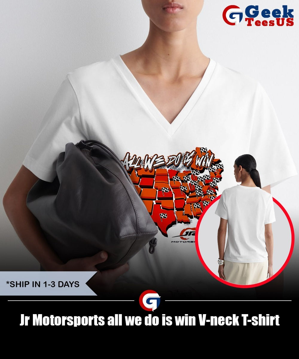 Jr Motorsports all we do is win shirt