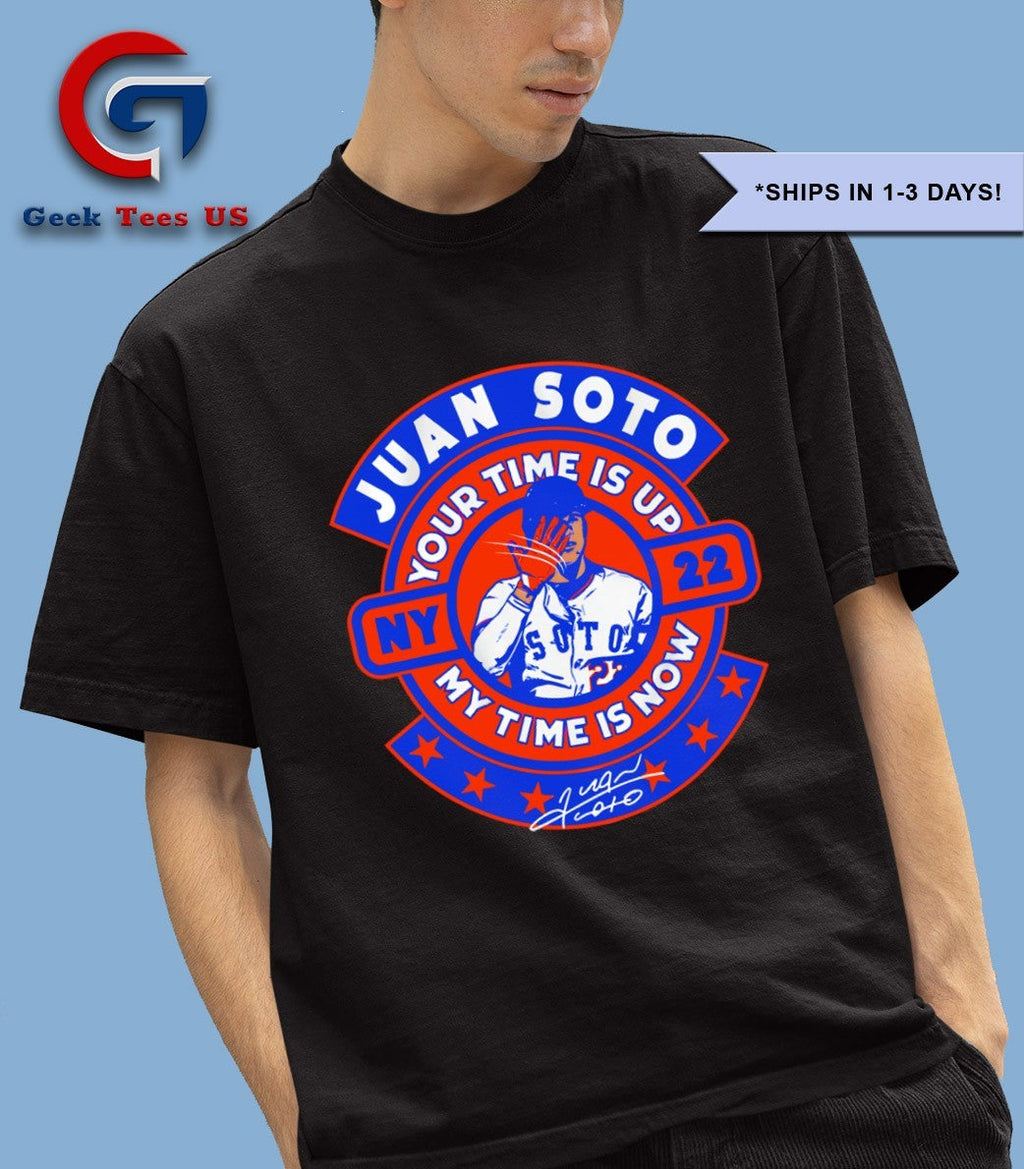 Juan Soto New York Mets your time is up my time is now signature shirt