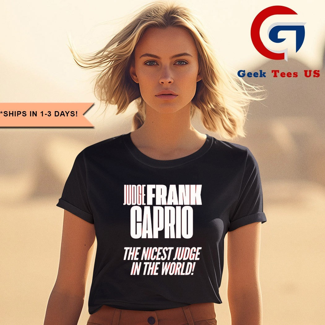 Judge Frank Caprio nicest judge in the world shirt