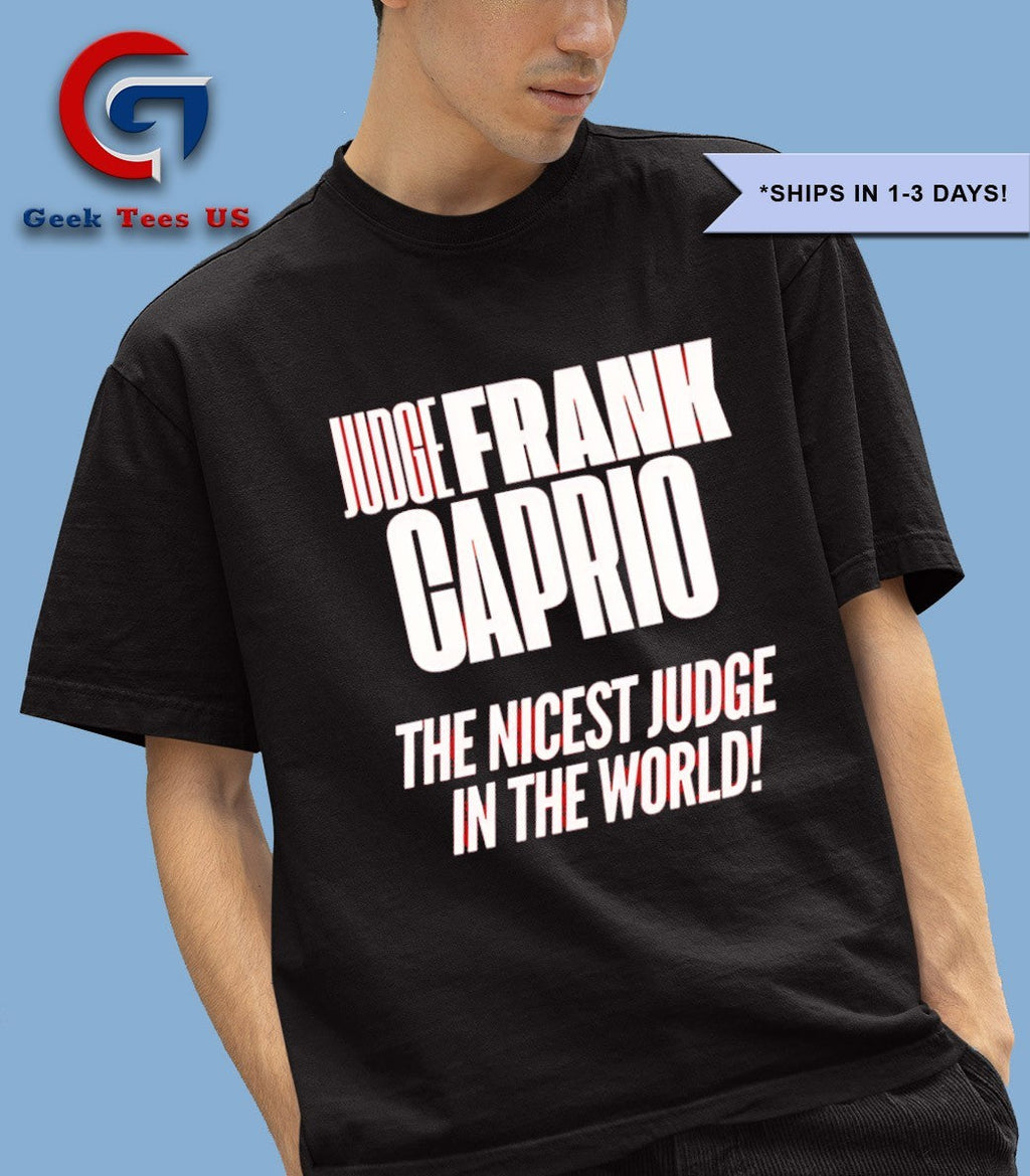 Judge Frank Caprio nicest judge in the world shirt