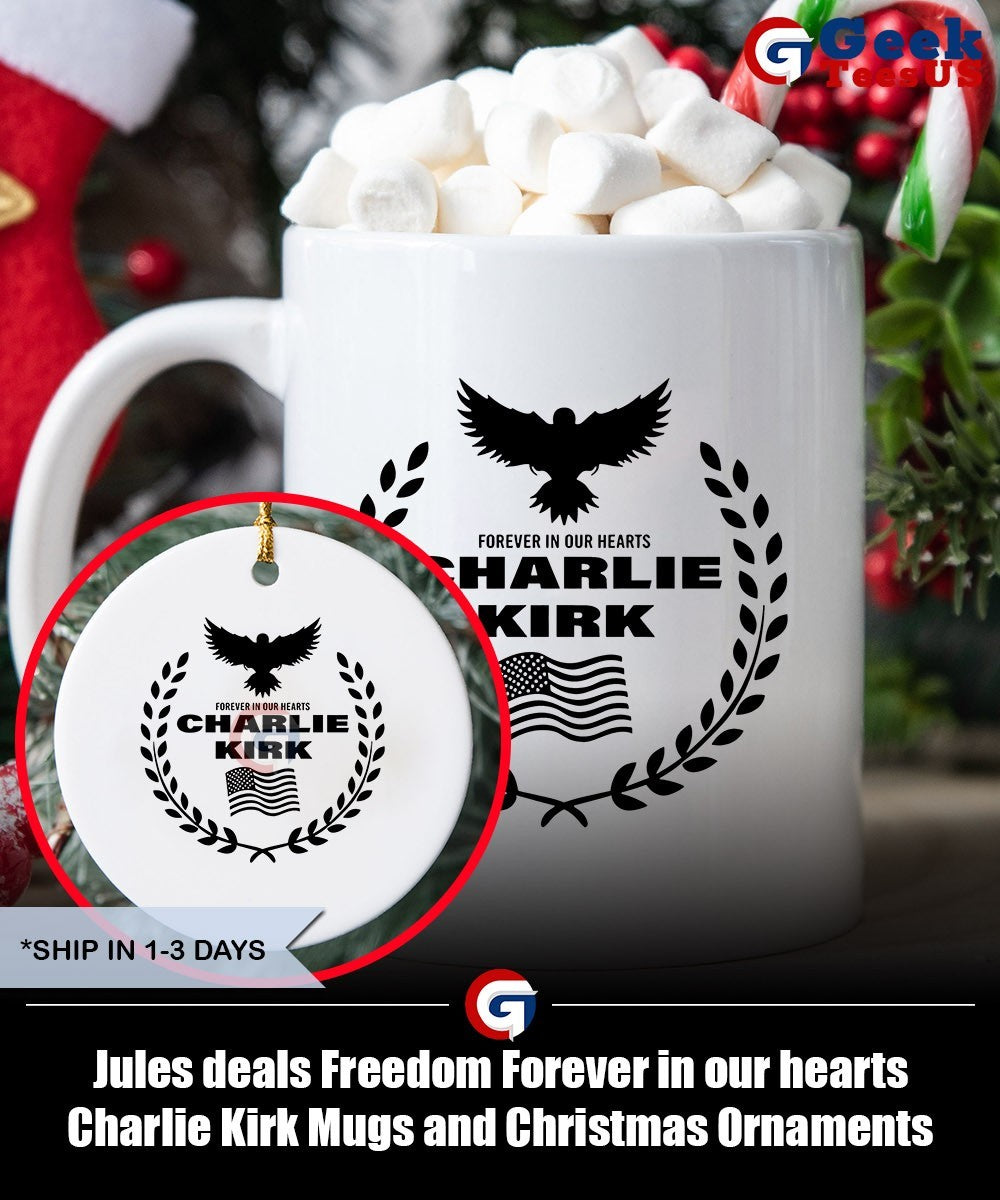 Jules deals Freedom Forever in our hearts Charlie Kirk shirt