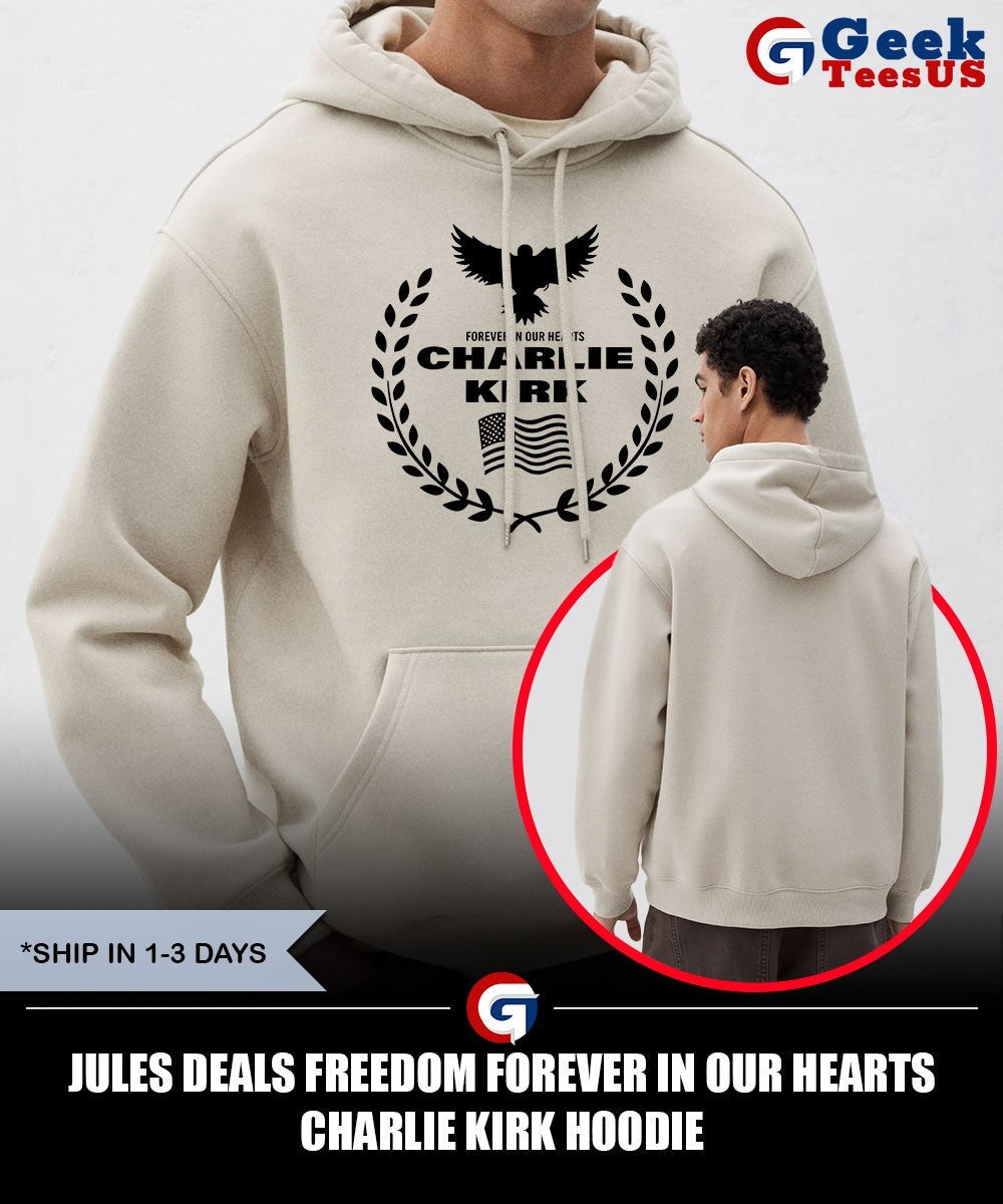Jules deals Freedom Forever in our hearts Charlie Kirk shirt