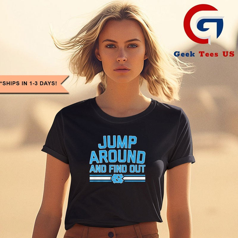 Jump Around and Find Out North Carolina Tar Heels basketball shirt