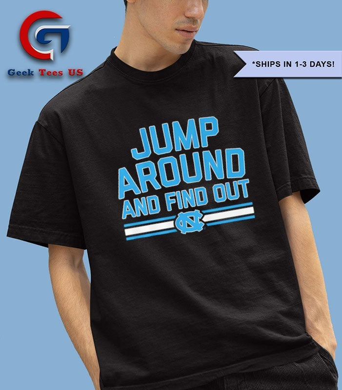 Jump Around and Find Out North Carolina Tar Heels basketball shirt
