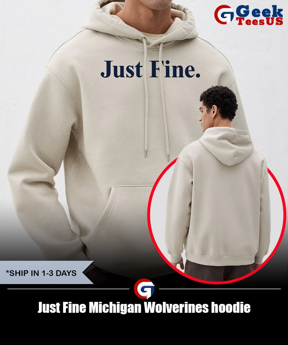 Just Fine Michigan Wolverines shirt