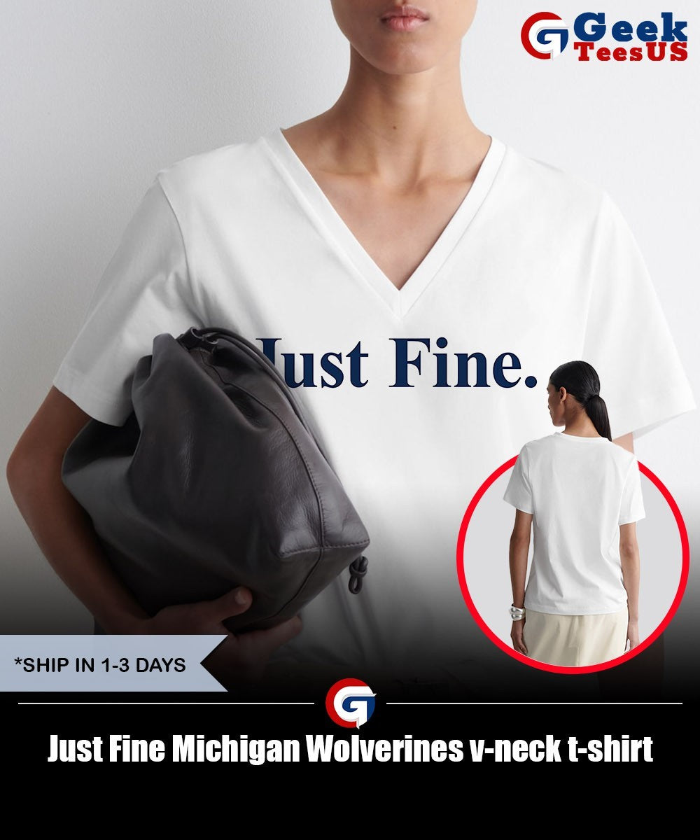 Just Fine Michigan Wolverines shirt