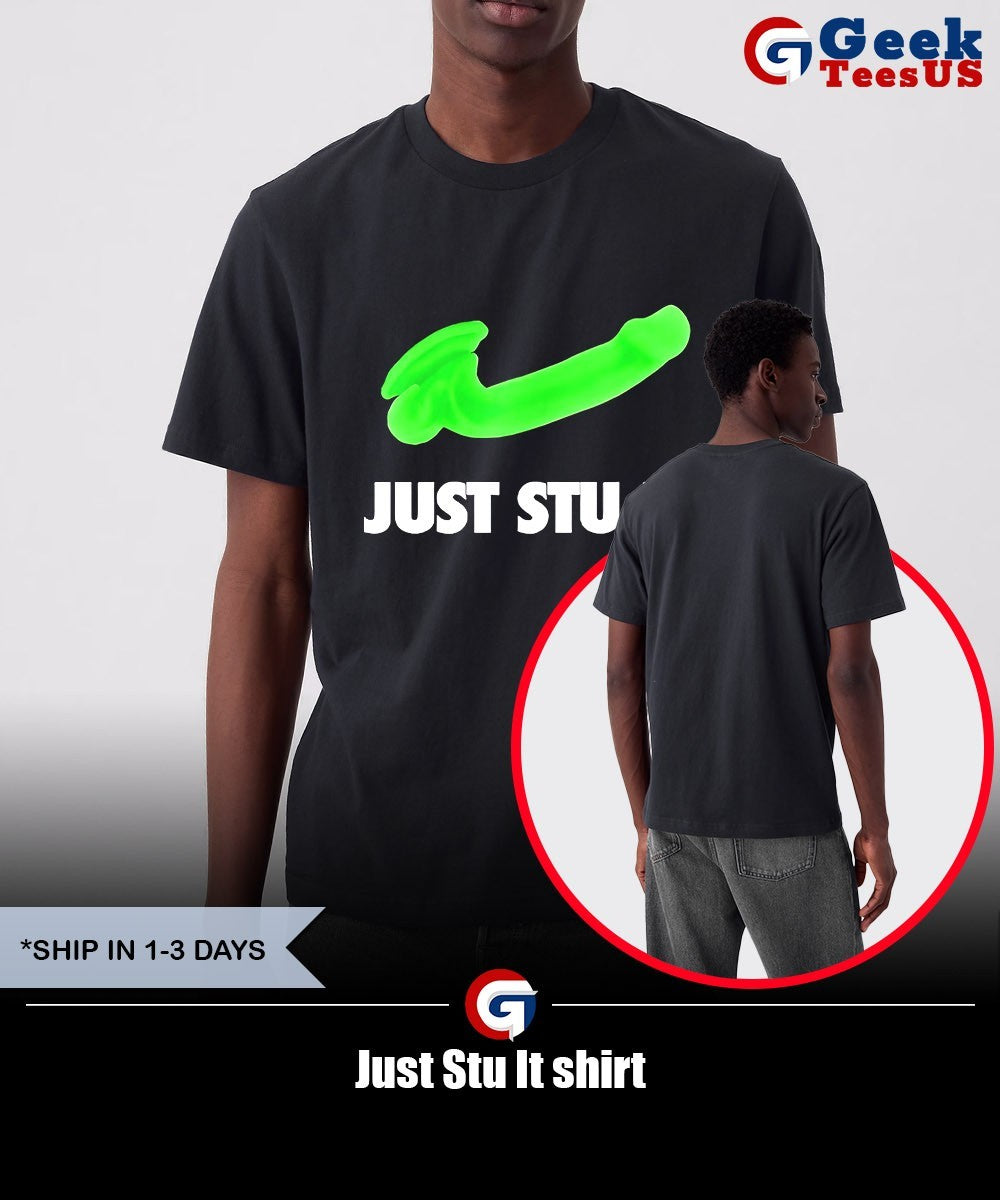 Just Stu It shirt