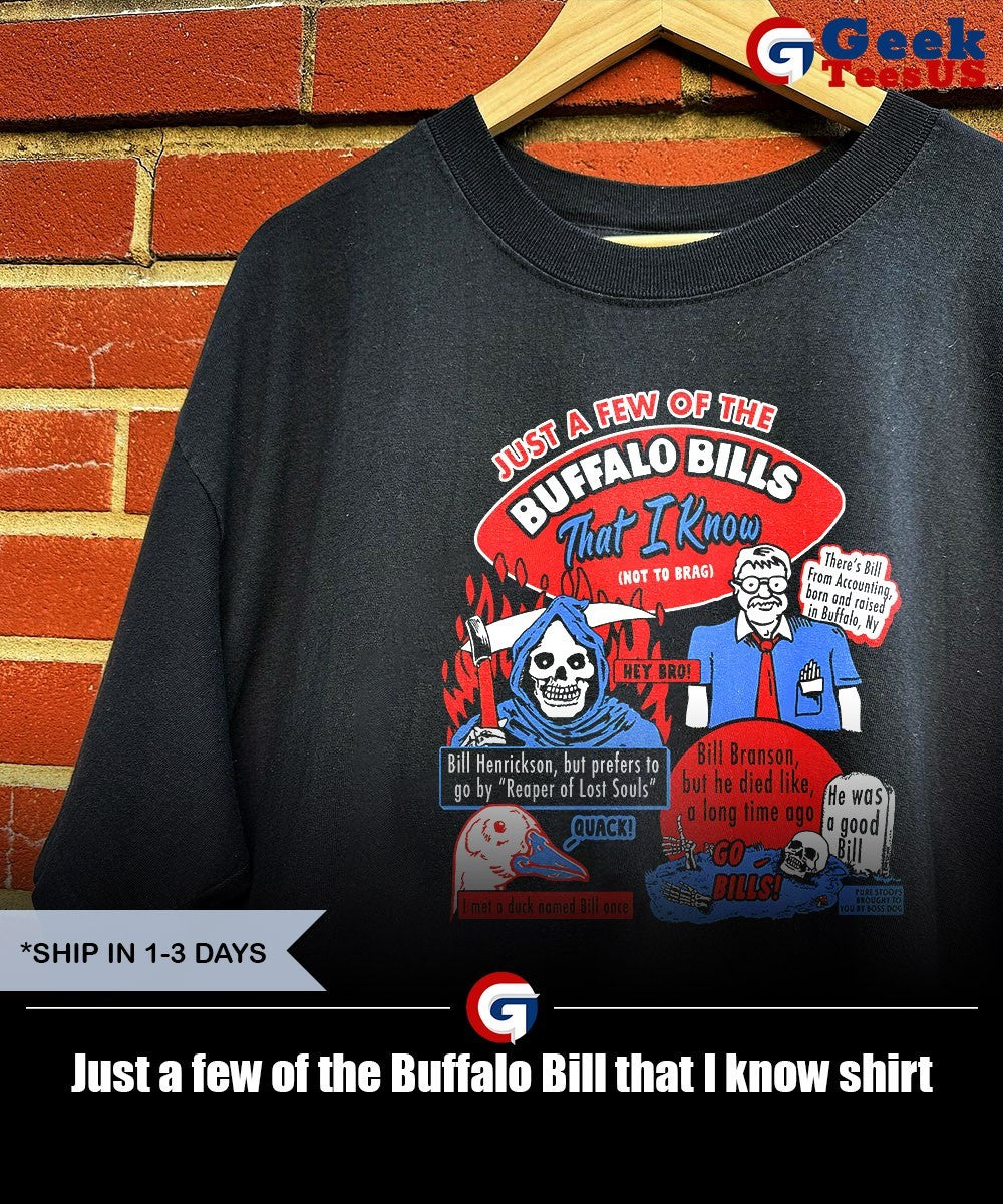 Just a few of the Buffalo Bill that I know shirt