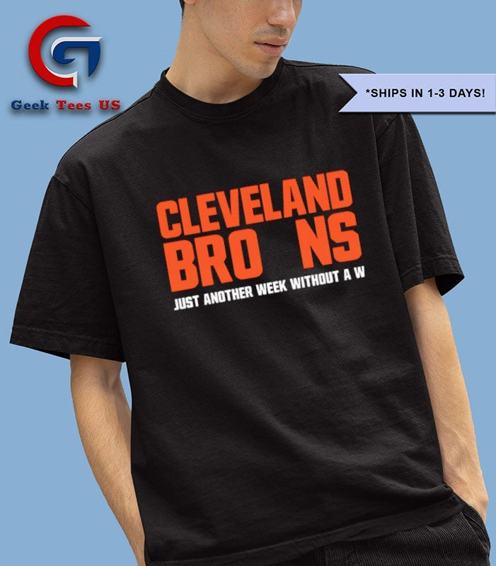 Just another week without a W Cleveland Browns shirt
