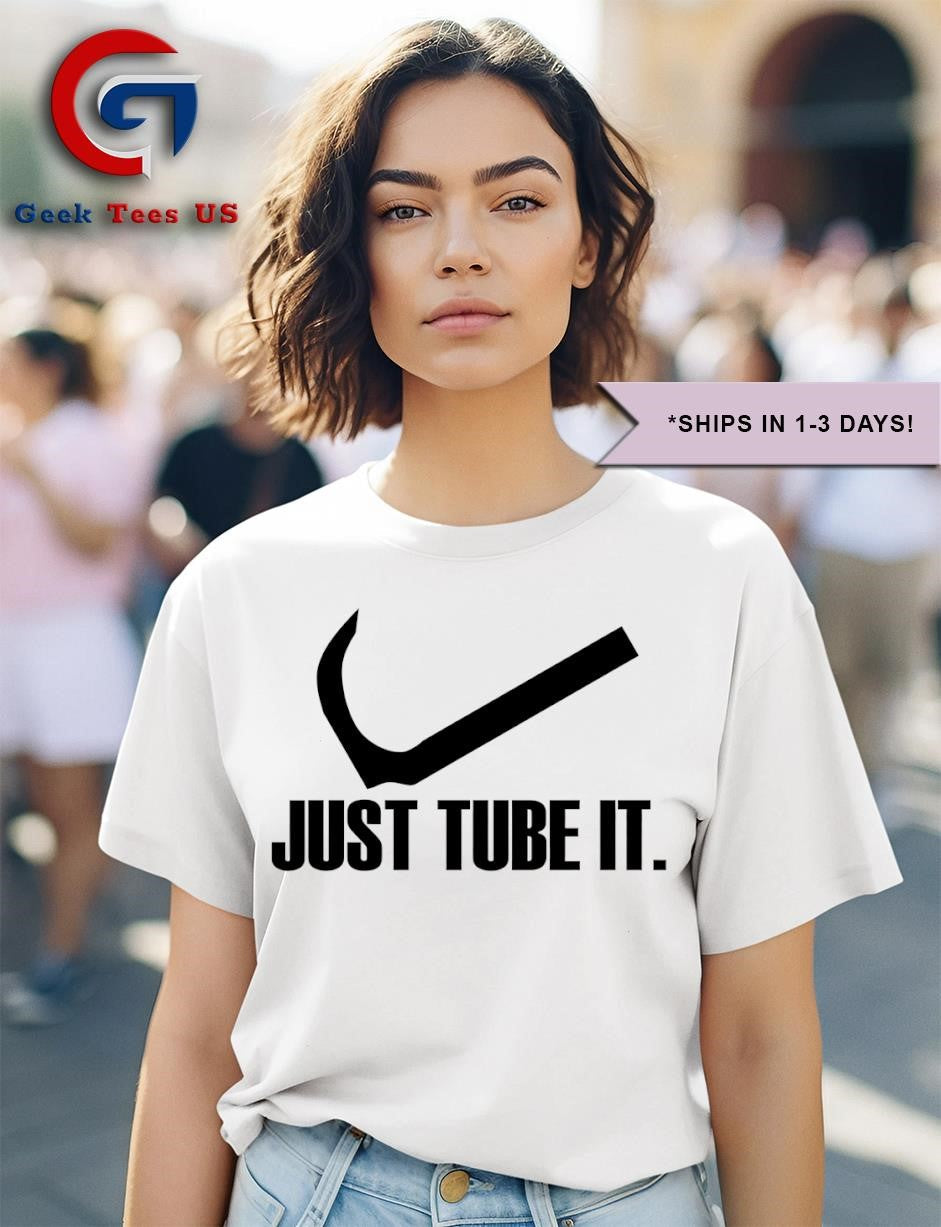Just tube it parody logo shirt