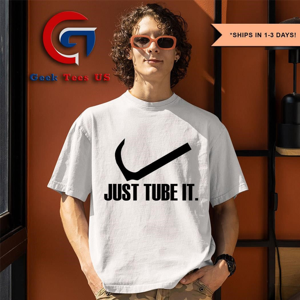 Just tube it parody logo shirt