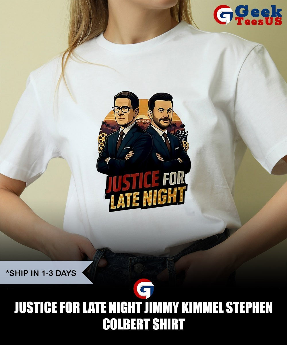 Justice for Late Night Jimmy Kimmel Stephen Colbert shirt