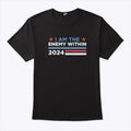 Kamala Harris I Am The Enemy Within 2024 T Shirt