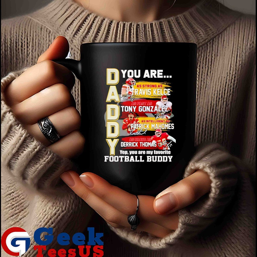 Kansas City Chiefs you are Travis Kelce Tony Gonzalez Patrick Mahomes Favorite football Buddy 2025 signature shirt