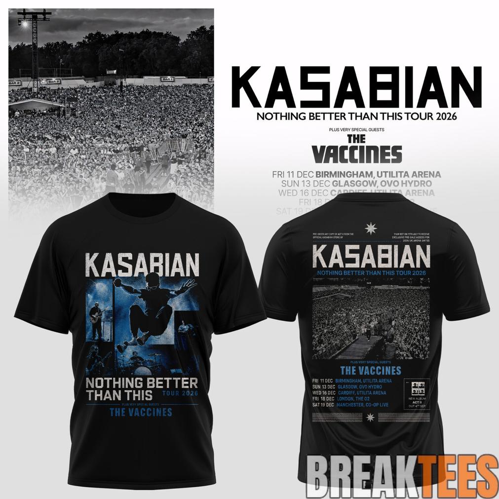 Kasabian – Nothing Better Than This Tour 2026 Shirt