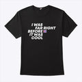 Katie Hopkins I Was Far Right Before It Was Cool T Shirt