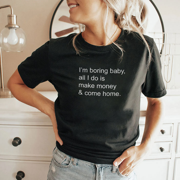 Kawhi Leonard I’m Boring Baby All I Do Is Make Money And Come Home Shirt