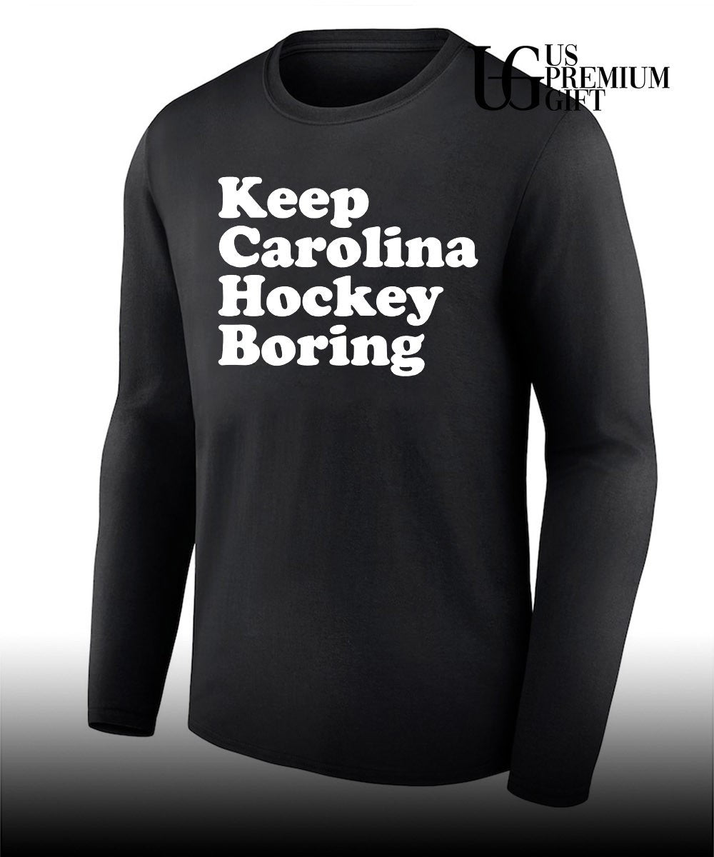 Keep Carolina Hockey Boring shirt