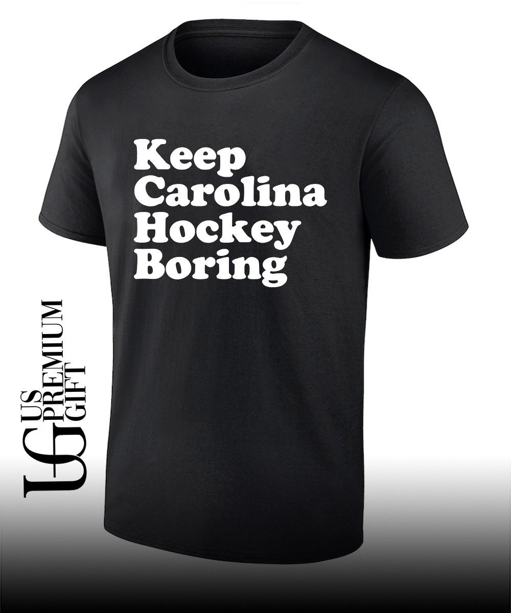 Keep Carolina Hockey Boring shirt