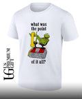 Kermit Frog what was the point of it all shirt