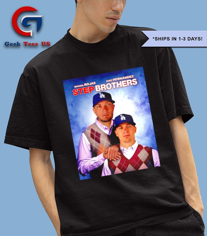Kiké Hernández and Miguel Rojas Step Brothers Los Angeles Dodgers MLB shirt