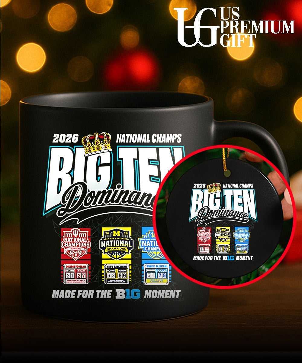 King National Champs Big Ten Dominance 2026 Made for the Big Moment shirt