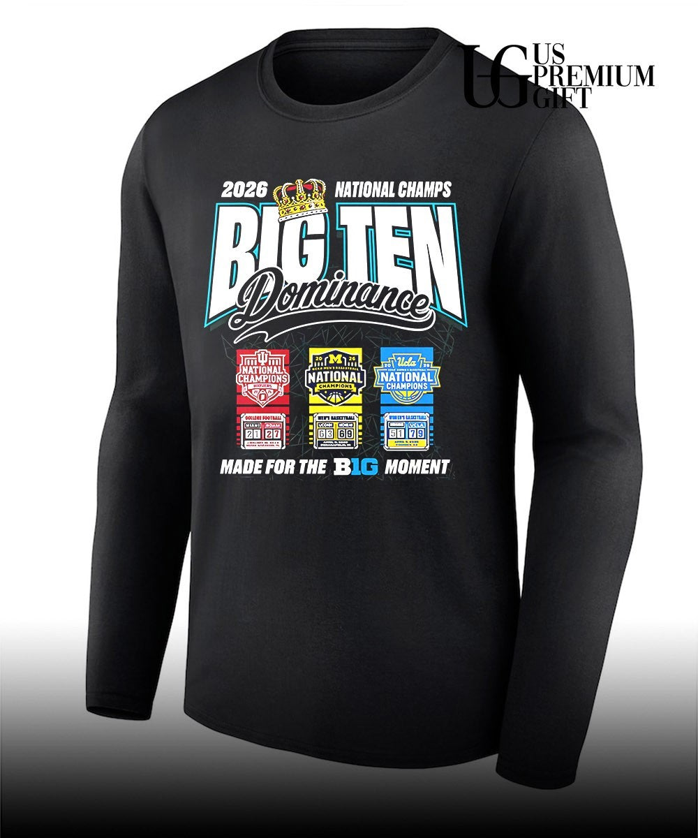 King National Champs Big Ten Dominance 2026 Made for the Big Moment shirt