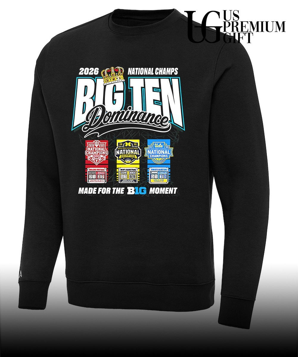 King National Champs Big Ten Dominance 2026 Made for the Big Moment shirt