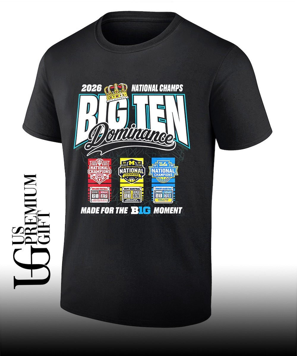 King National Champs Big Ten Dominance 2026 Made for the Big Moment shirt