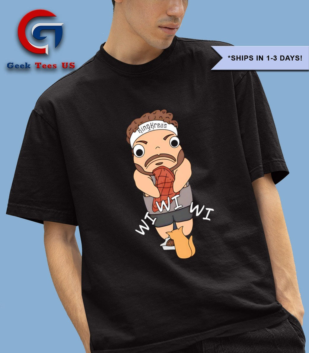 King kreas wi wi wi shirt