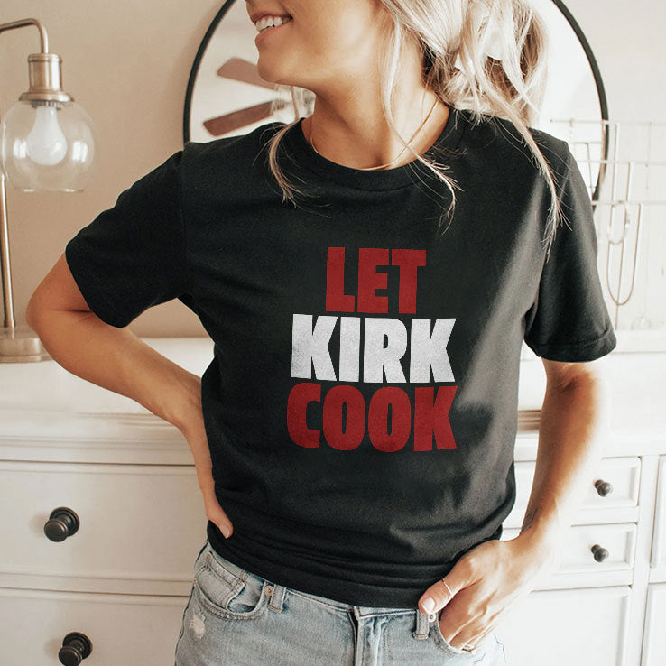 Kirk Cousins Let Kirk Cook T Shirt