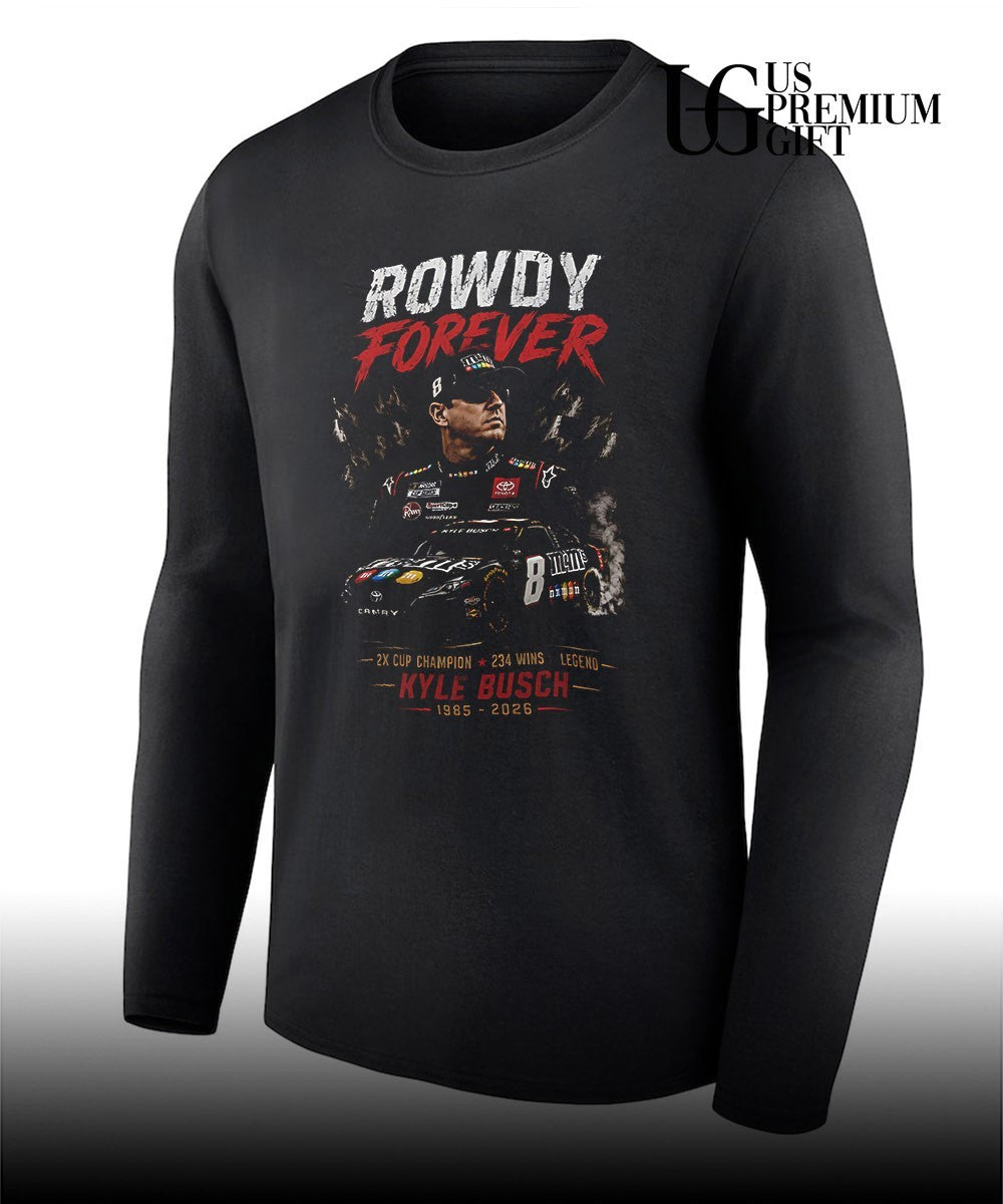 Kyle Busch 1985-2026 Rowdy forever shirt