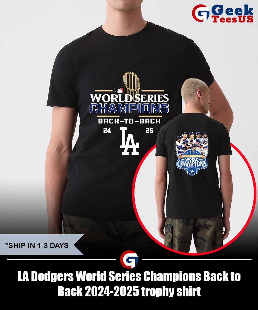 LA Dodgers World Series Champions Back to Back 2024-2025 trophy shirt