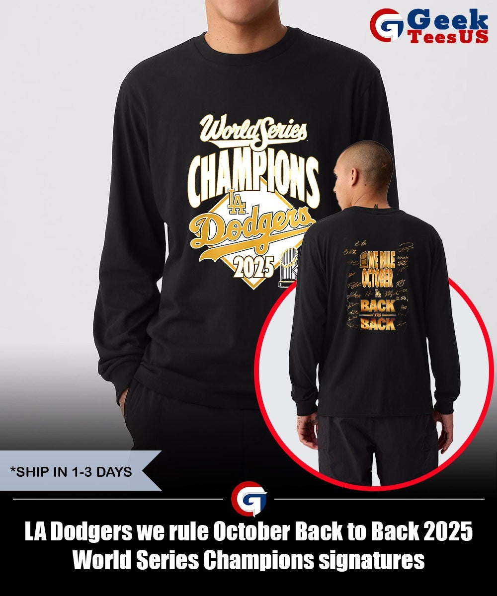 LA Dodgers we rule October Back to Back 2025 World Series Champions signatures shirt