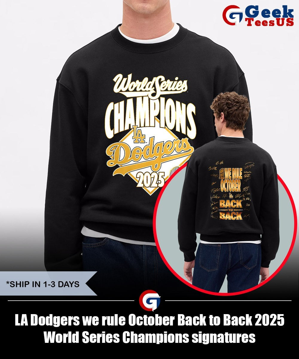 LA Dodgers we rule October Back to Back 2025 World Series Champions signatures shirt