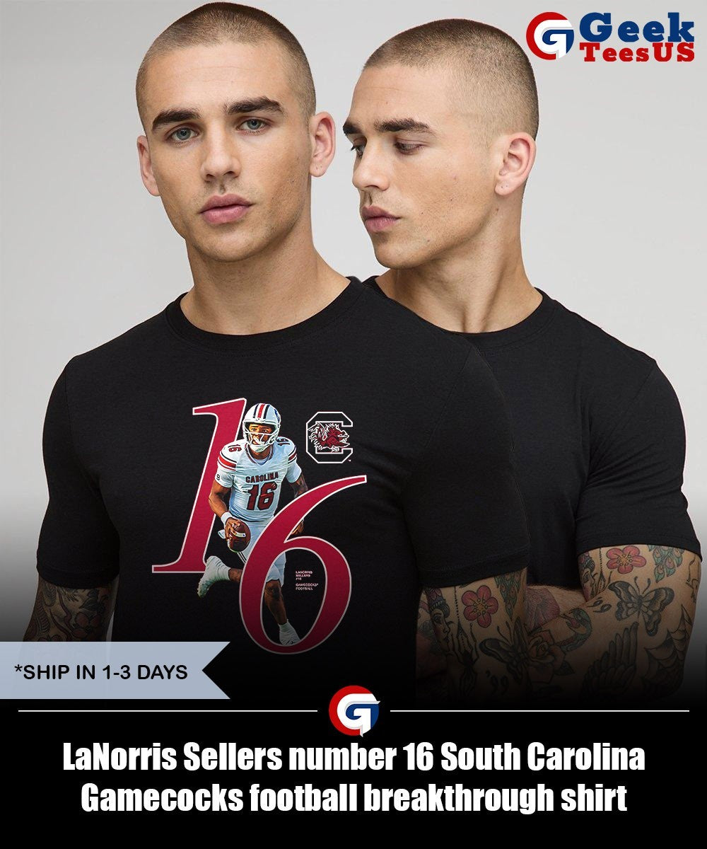 LaNorris Sellers number 16 South Carolina Gamecocks football breakthrough shirt