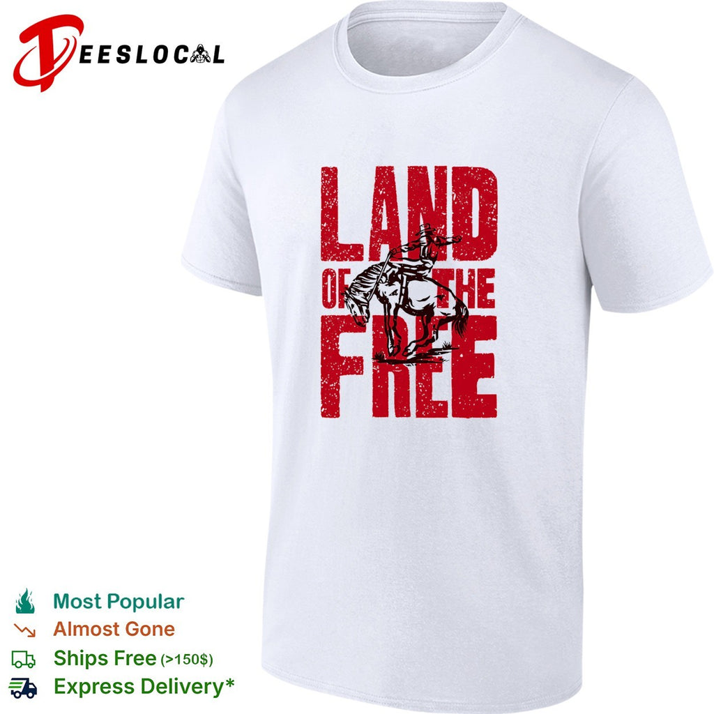 Land of the free cowboy riding bucking horse rodeo bold statement typography shirt