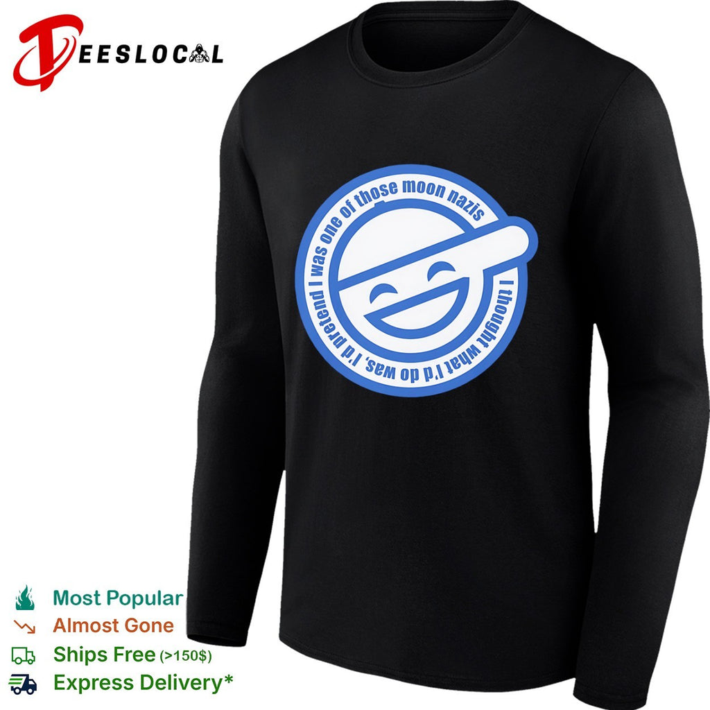 Laughing Man Ghost in the Shell I was one of those moon nazis I thought what I’d do was shirt