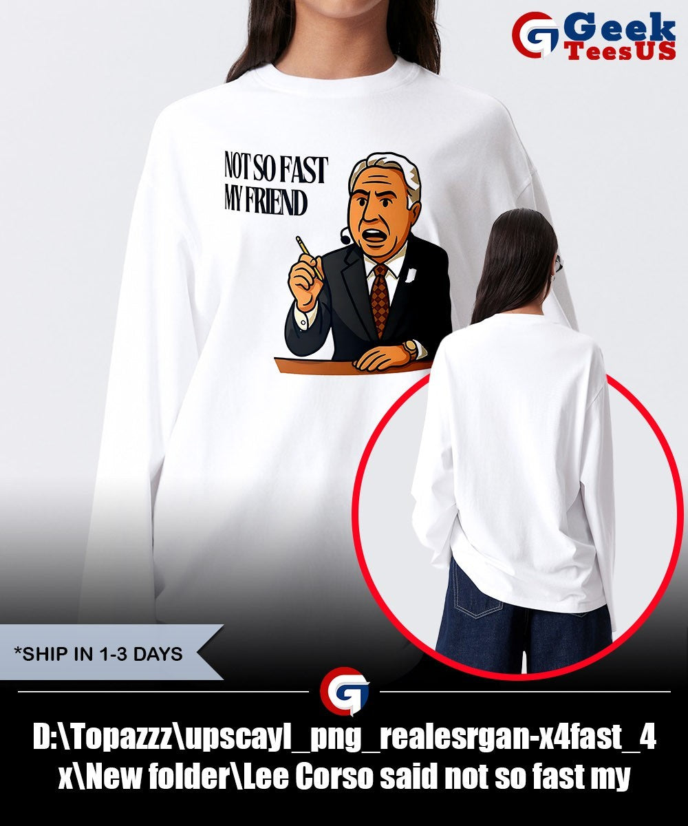 Lee Corso said not so fast my friend College GameDay shirt