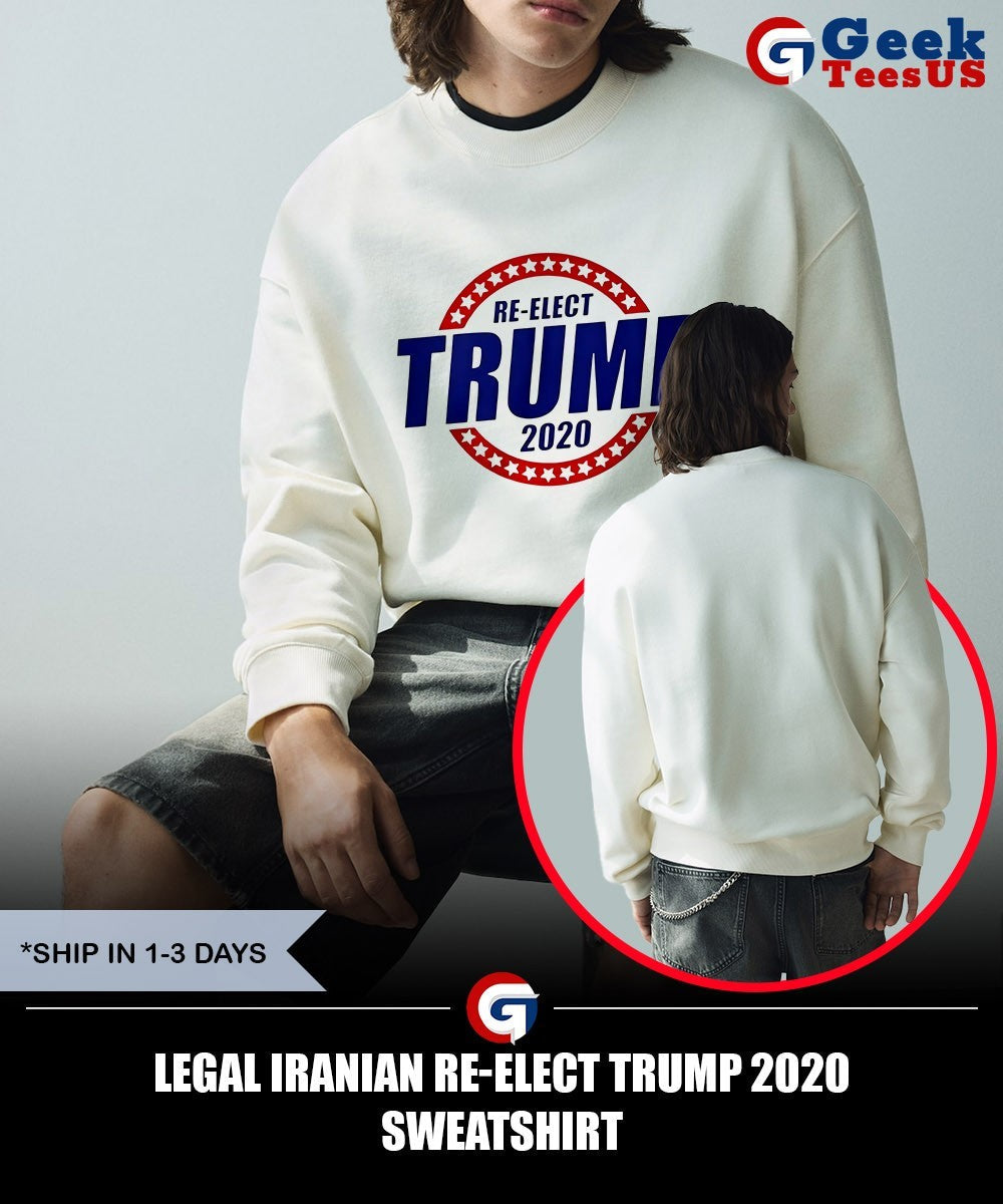 Legal Iranian Re-Elect Trump 2020 shirt