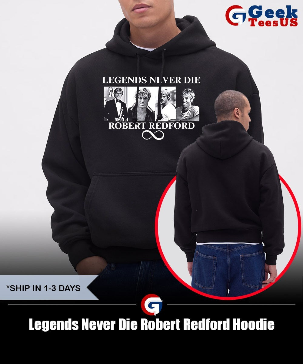 Legends Never Die Robert Redford shirt